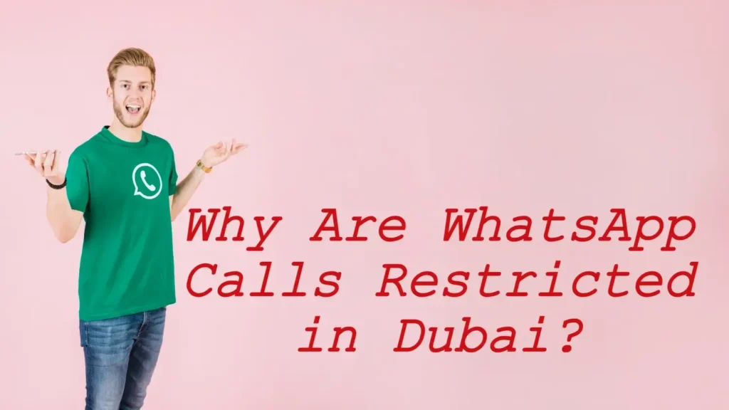whatsapp calling in dubai is it banned